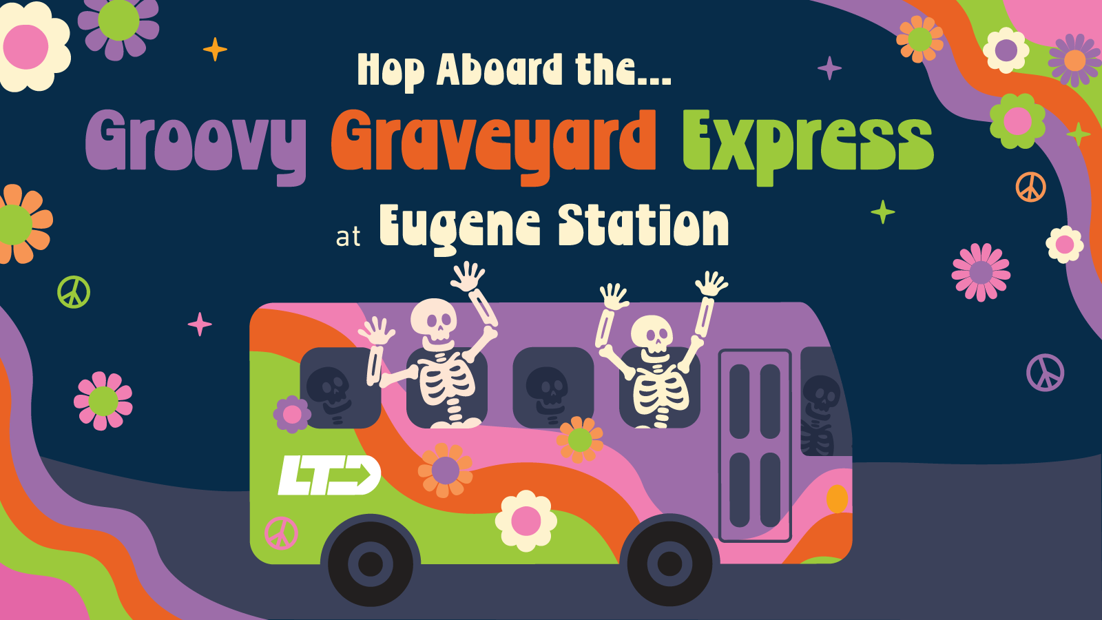 Illustration of a colorful bus with skeletons inside, surrounded by flowers and peace signs, with text promoting the "Groovy Graveyard Express" at Eugene Station.