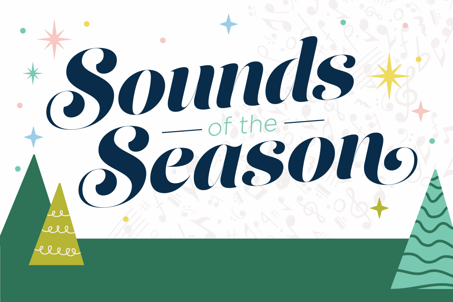 The image features the phrase "Sounds of the Season" in bold lettering, with stylized trees, musical notes, and stars in the background.