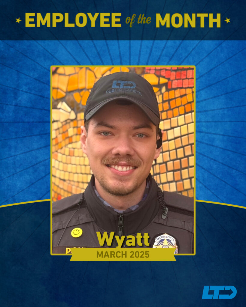 A man in a uniform and cap poses for a photo. Text: "Employee of the Month, Wyatt, March 2025." LTD logo is at the bottom right.