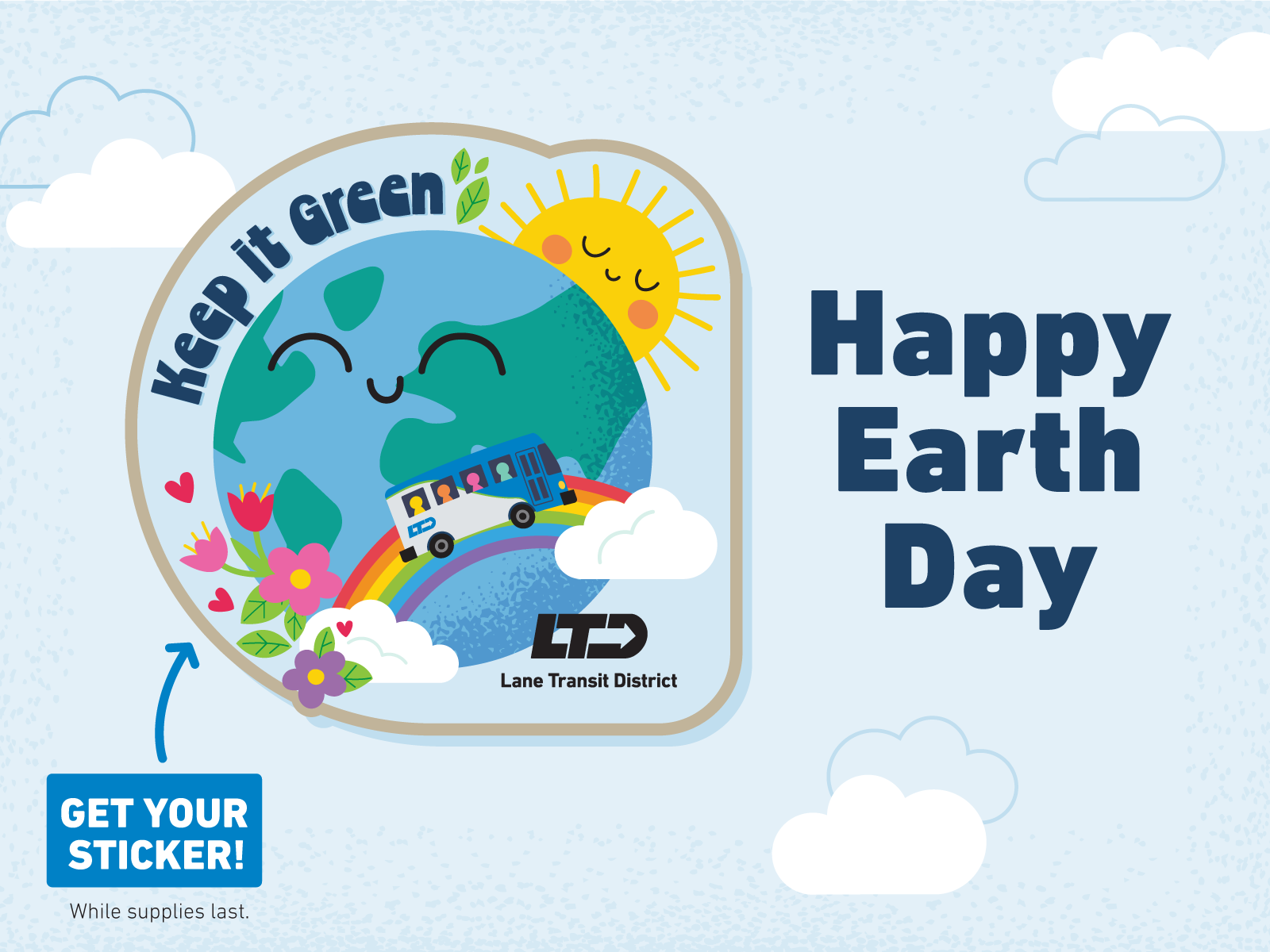 Illustration of a smiling Earth with flowers, a rainbow, a sun, and a bus, with the text "Keep it Green" and "Happy Earth Day" from Lane Transit District.