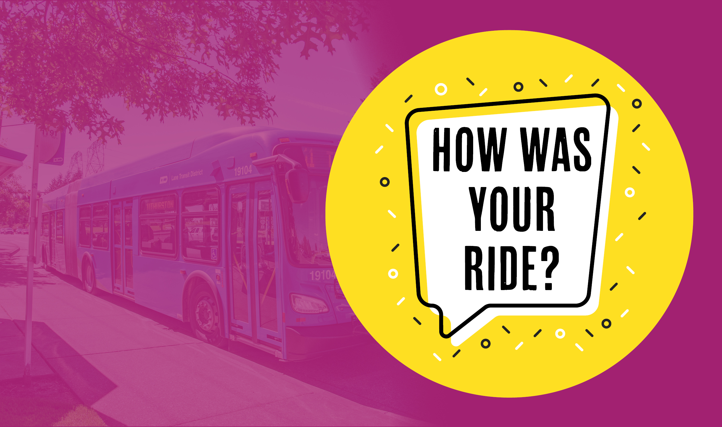 A blue city bus parked at a stop with a yellow speech bubble asking, "How was your ride?" on a purple background.
