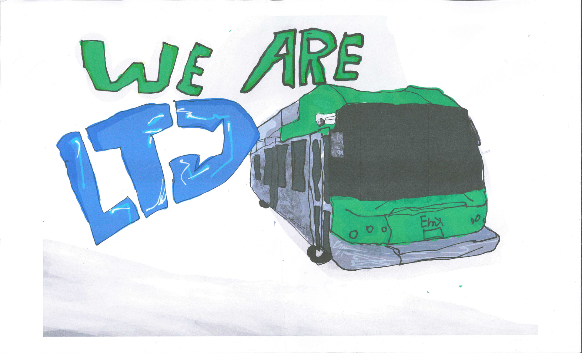 Hand-drawn image of a green and gray bus with "LTD" written in large blue letters and "WE ARE" above it in green letters. The bus destination sign reads "Ehz.