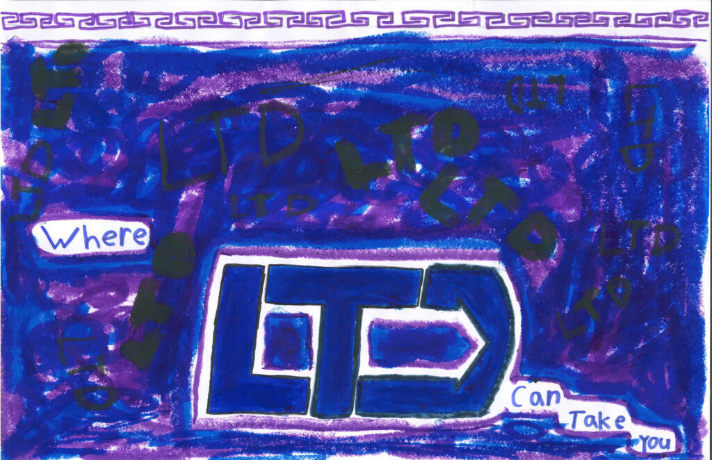 Hand-drawn image with a large blue "LTD" logo and arrow in the center, surrounded by words "Where LTD Can Take You" and repeating "LTD" on a purple and blue background.