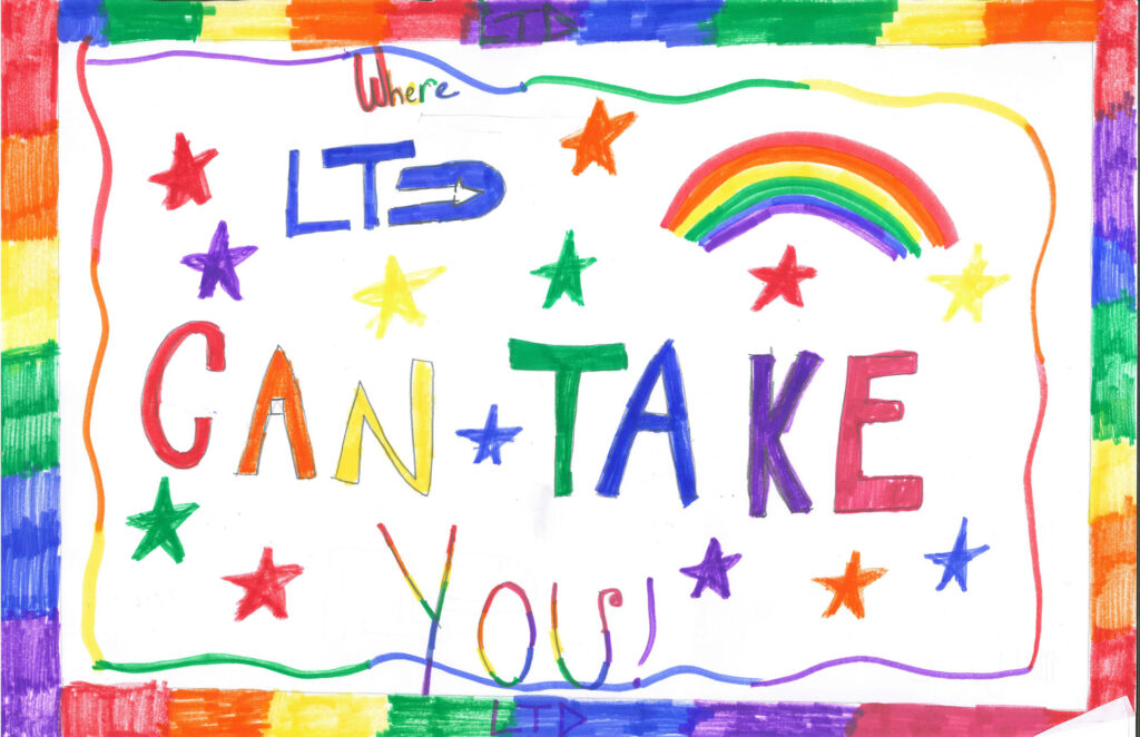 Colorful handwritten poster reads, "Where LTD can take you!" with stars, a rainbow, and a multicolored border. The word "LTD" is underlined with an arrow.