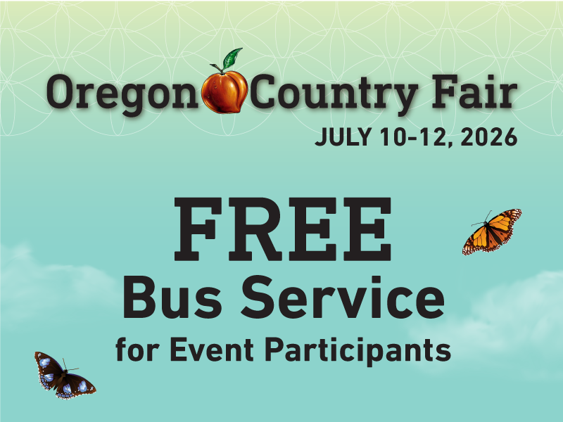 Oregon Country Fair July 10-12, 2026. Free bus service for event participants. Butterflies and a peach are shown on a blue and green background.